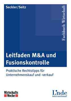 Leitfaden M&A und Fusionskontrolle von Seckler,  Dorothea, Seitz,  Claudia