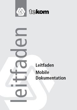 Mobile Dokumentation von Broda,  Sonja, Brüning,  Holger, Closs,  Sissi, Dierssen,  Stefan, Friese,  Oliver, Fritz,  Michael, Gräfe,  Elisabeth, Hellfritsch,  Edgar, Mehne,  Christoph, Michael,  Jörg, Rüegg,  Martin, Schmolz,  Christoph, Schober,  Martin, Weber,  Ines, Wendland,  Karsten