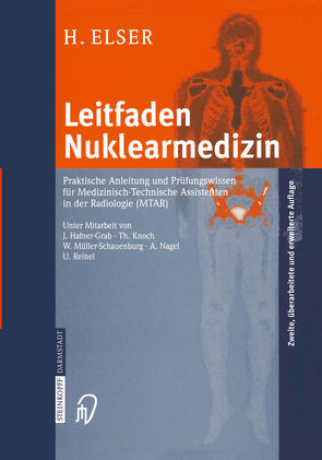 Leitfaden Nuklearmedizin von Elser,  Hubert, Hafner-Grab,  J., Knoch,  T.., Müller-Schauenburg,  W., Nagel,  A, Reinel,  U.
