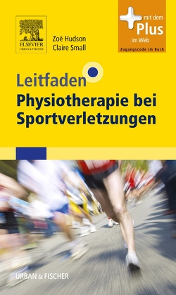 Leitfaden Physiotherapie bei Sportverletzungen von Hudson,  Zoë, Small,  Claire, Vieten,  Markus