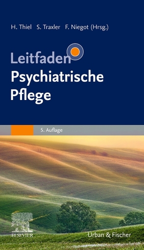 Leitfaden Psychiatrische Pflege von Niegot,  Frithjof, Thiel,  Holger, Traxler,  Siegfried