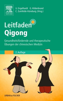 Leitfaden Qigong von Engelhardt-Leeb,  Ute, Hildenbrand,  Gisela, Kaiser,  Gudrun, Zumfelde-Hüneburg,  Christa