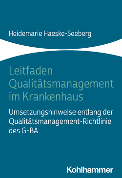 Leitfaden Qualitätsmanagement im Krankenhaus von Haeske-Seeberg,  Heidemarie