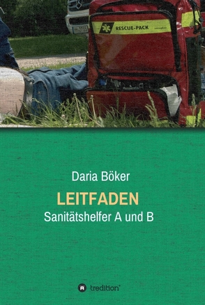 Leitfaden – Sanitätshelfer A und B von Böker,  Daria