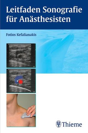 Leitfaden Sonografie für Anästhesisten von Kefalianakis,  Fotios