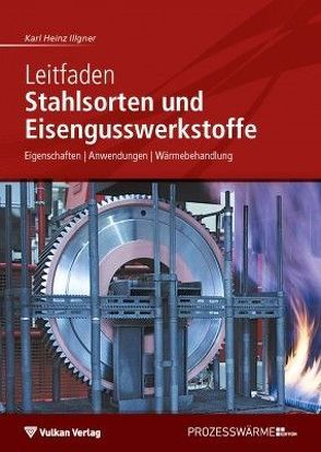 Leitfaden Stahlsorten und Eisengusswerkstoffe von Illgner,  Karl Heinz