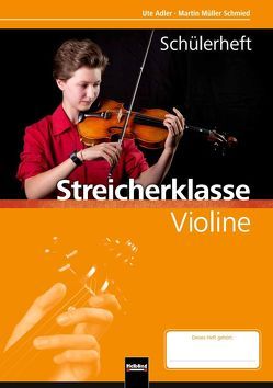 Leitfaden Streicherklasse. Schülerheft – Violine von Adler,  Ute, Müller Schmied,  Martin