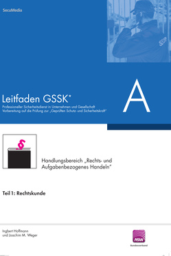 Leitfaden GSSK (vorher Unternehmensicherheit) von Feldmann,  Hans-Joachim, Hoffmann,  Ingbert