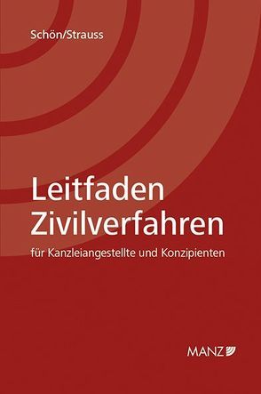 Leitfaden Zivilverfahren für Kanzleiangestellte und Konzipienten von Schön,  Eva, Strauss,  Eduard