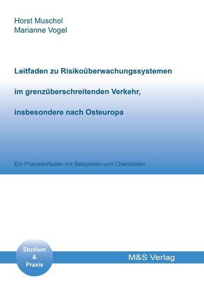 Leitfaden zu Risikoüberwachungssystemen im grenzüberschreitenden Verkehr, insbesondere in Osteuropa von Muschol,  Horst