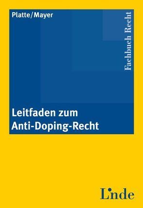 Leitfaden zum Anti-Doping-Recht von Mayer,  Markus, Platte,  Martin