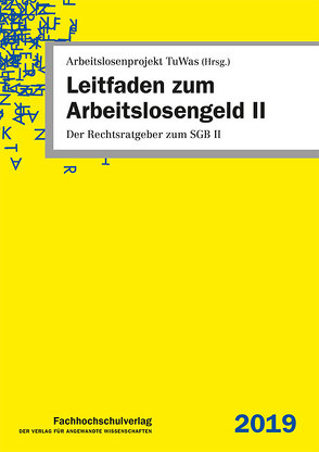 Leitfaden zum Arbeitslosengeld II von Arbeitslosenprojekt TuWas, Geiger,  Udo, Stascheit,  Ulrich, Winkler,  Ute