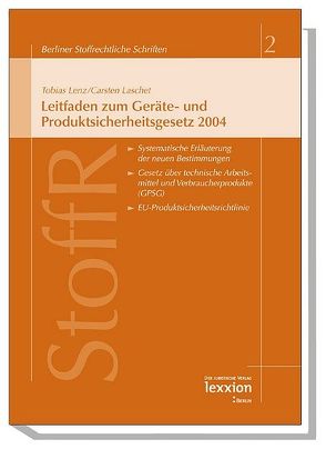 Leitfaden zum Geräte- und Produktsicherheitsgesetz 2004 von Laschet,  Carsten, Lenz,  Tobias
