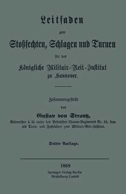 Leitfaden zum Stoßsechten, Schlagen und Turnen für das Königliche Militair-Reit-Institut zu Hannover von von Strantz,  Gustav