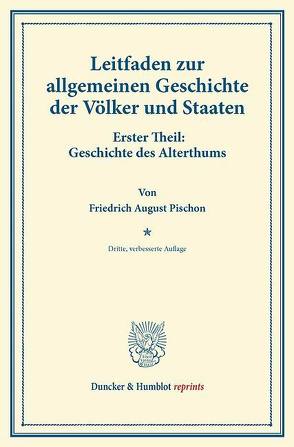 Leitfaden zur allgemeinen Geschichte der Völker und Staaten. von Pischon,  Friedrich August