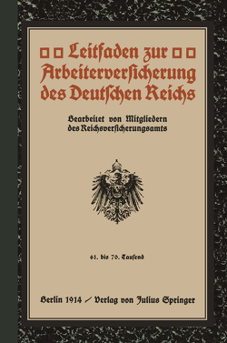 Leitfaden zur Arbeiterversicherung des Deutschen Reichs von Mitgliedern des Reichsversicherungsamts