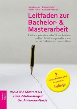 Leitfaden zur Bachelor- und Masterarbeit von Brunner,  Hans, Knitel,  Dietmar, Mader,  Robert, Resinger,  Paul Josef