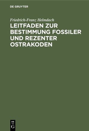Leitfaden zur Bestimmung fossiler und rezenter Ostrakoden von Helmdach,  Friedrich-Franz