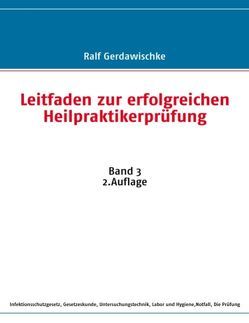 Leitfaden zur erfolgreichen Heilpraktikerprüfung von Gerdawischke,  Ralf