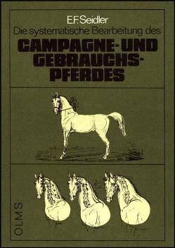 Leitfaden zur systematischen Bearbeitung des Campagne und Gebrauchspferdes von Seidler,  E.F.
