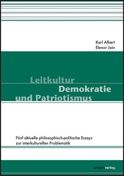 Leitkultur, Demokratie und Patriotismus von Albert,  Karl, Jain,  Elenor