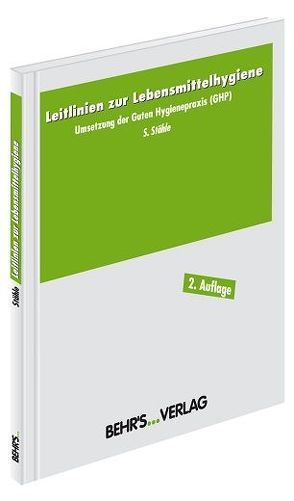 Leitlinien zur Lebensmittelhygiene von Stähle,  Dr. Sieglinde