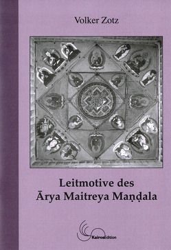 Leitmotive des Arya Maitreya Mandala von Zotz,  Volker