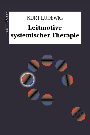 Leitmotive systemischer Therapie von Ludewig,  Kurt