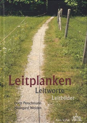 Leitplanken Leitworte Leitbilder von Perschmann,  Dorit, Weiden,  Hildegard