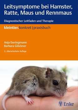 Leitsymptome bei Hamster, Ratte, Maus und Rennmaus von Ewringmann,  Anja, Glöckner,  Barbara