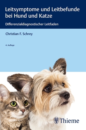 Leitsymptome und Leitbefunde bei Hund und Katze von Schrey,  Christian