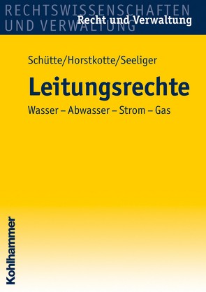 Leitungsrechte von Horstkotte,  Michael, Schütte,  Dieter B., Seeliger,  Per