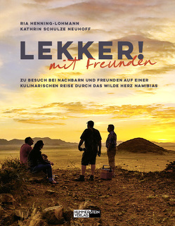 LEKKER! mit Freunden und Nachbarn von Henning-Lohmann,  Ria, Schulze Neuhoff,  Kathrin