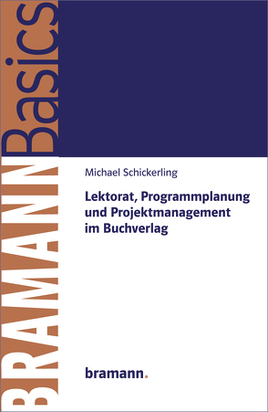 Lektorat, Programmplanung und Projektmanagement im Buchverlag von Schickerling,  Michael