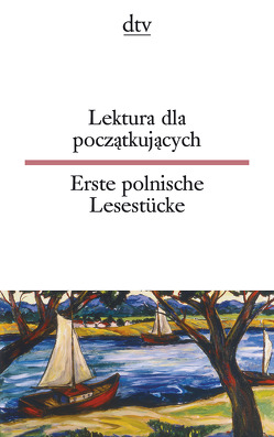 Lektura dla poczatkujacych Erste polnische Lesestücke von Elze,  Miriam, Wiendlocha,  Jolanta
