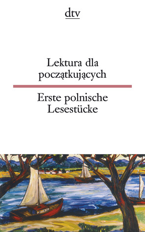 Lektura dla poczatkujacych Erste polnische Lesestücke von Elze,  Miriam, Wiendlocha,  Jolanta