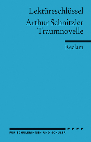 Lektüreschlüssel zu Arthur Schnitzler: Traumnovelle von Freund,  Winfried, Freund-Spork,  Walburga