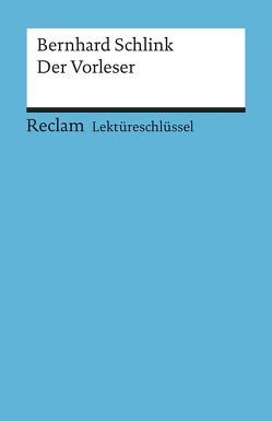 Lektüreschlüssel zu Bernhard Schlink: Der Vorleser von Feuchert,  Sascha, Hofmann,  Lars