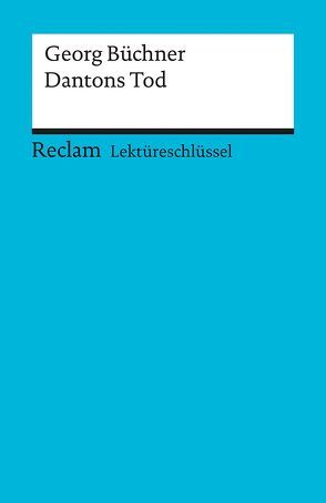 Lektüreschlüssel zu Georg Büchner: Dantons Tod von Grosse,  Wilhelm