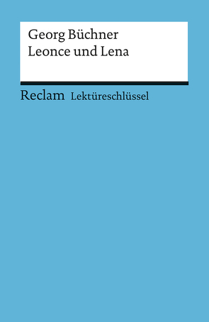 Lektüreschlüssel zu Georg Büchner: Leonce und Lena von Grosse,  Wilhelm