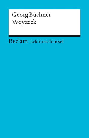 Lektüreschlüssel zu Georg Büchner: Woyzeck von Schede,  Hans G