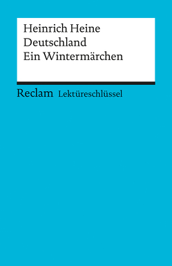 Lektüreschlüssel zu Heinrich Heine: Deutschland. Ein Wintermärchen von Kröger,  Wolfgang