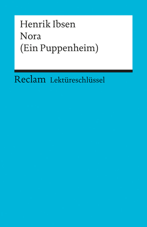 Lektüreschlüssel zu Henrik Ibsen: Nora (Ein Puppenheim) von Freund-Spork,  Walburga