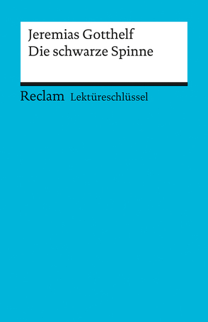 Lektüreschlüssel zu Jeremias Gotthelf: Die schwarze Spinne von Freund-Spork,  Walburga