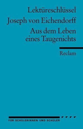 Lektüreschlüssel zu Joseph von Eichendorff: Aus dem Leben eines Taugenichts von Pelster,  Theodor