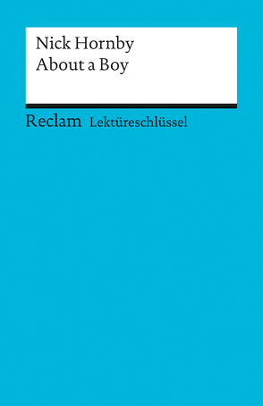 Lektüreschlüssel zu Nick Hornby: About a Boy von Ellenrieder,  Kathleen