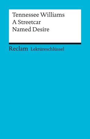 Lektüreschlüssel zu Tennessee Williams: A Streetcar Named Desire von Arnold,  Heinz