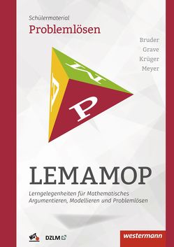 LEMAMOP – Lerngelegenheiten für Mathematisches Argumentieren, Modellieren und Problemlösen von Bruder,  Regina, Grave,  Bernd, Krüger,  Ulf-Hermann, Meyer,  Daniel