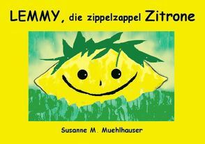 LEMMY, DIE ZIPPELZAPPEL ZITRONE von Muehlhauser,  Susanne M
