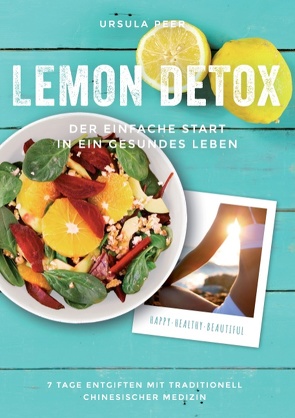 Lemon Detox – der einfache Start in ein gesundes Leben von Peer,  Ursula